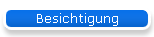 Besichtigung