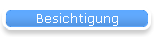 Besichtigung